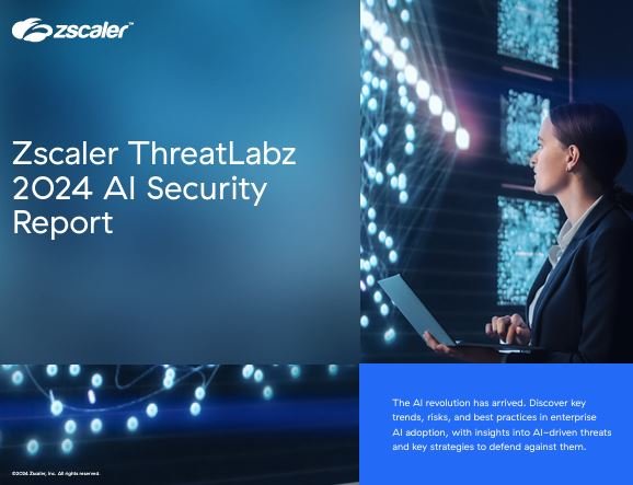Zscaler ThreatLabz 2024 AI Security Report